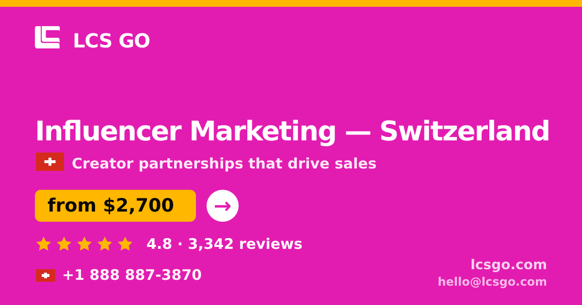 Influencer Marketing in Switzerland — from $2,700/mo, rated 4.8/5 by 3342 clients. LCS GO.