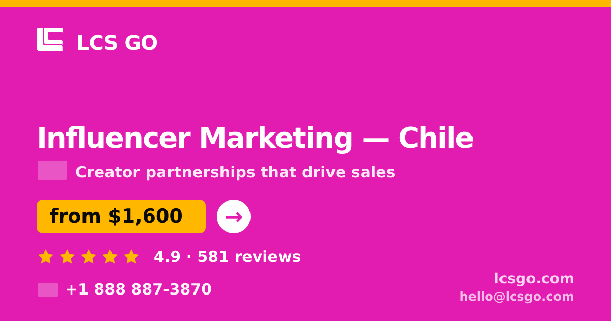 Influencer Marketing in Chile — from $1,600/mo, rated 4.9/5 by 581 clients. LCS GO.