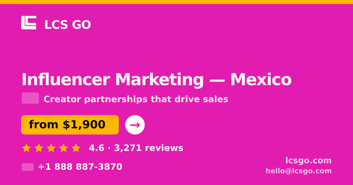 Influencer Marketing in Mexico — from $1,900/mo, rated 4.6/5 by 3271 clients. LCS GO.