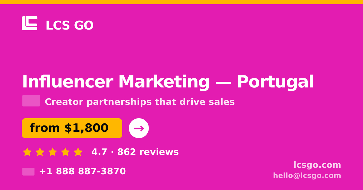 Influencer Marketing in Portugal — from $1,800/mo, rated 4.7/5 by 862 clients. LCS GO.