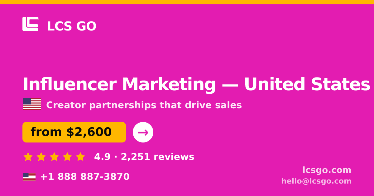 Influencer Marketing in United States — from $2,600/mo, rated 4.9/5 by 2251 clients. LCS GO.