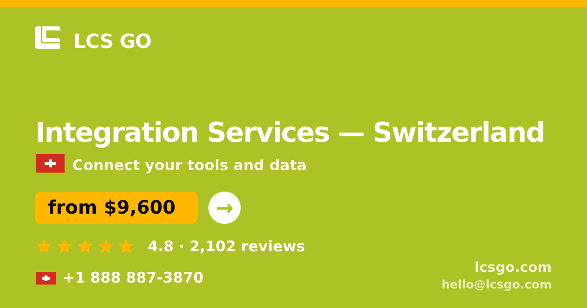 Integration Services in Basel — from $9,300, rated 5/5 by 663 clients. LCS GO.