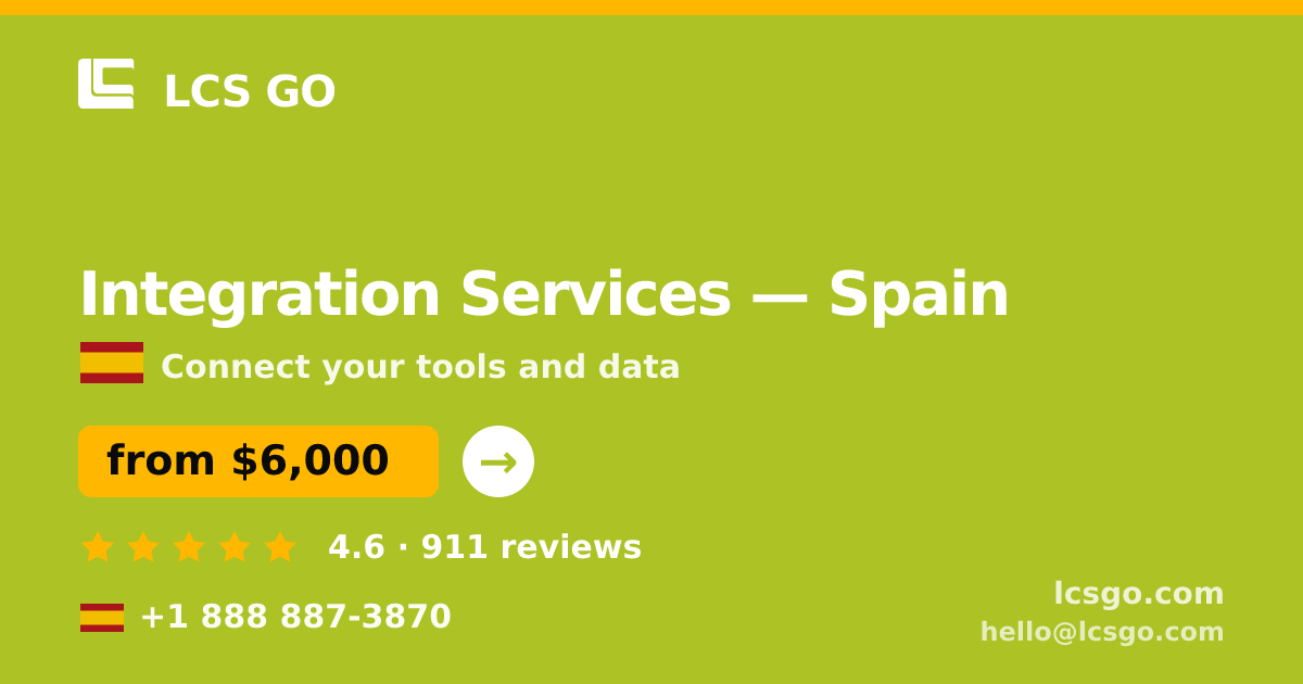 Integration Services in Spain — from $6,000, rated 4.6/5 by 911 clients. LCS GO.