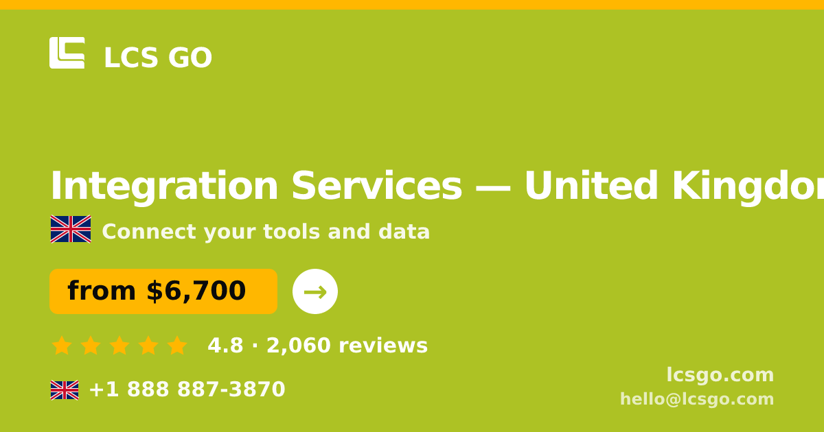 Integration Services in United Kingdom — from $6,700, rated 4.8/5 by 2060 clients. LCS GO.