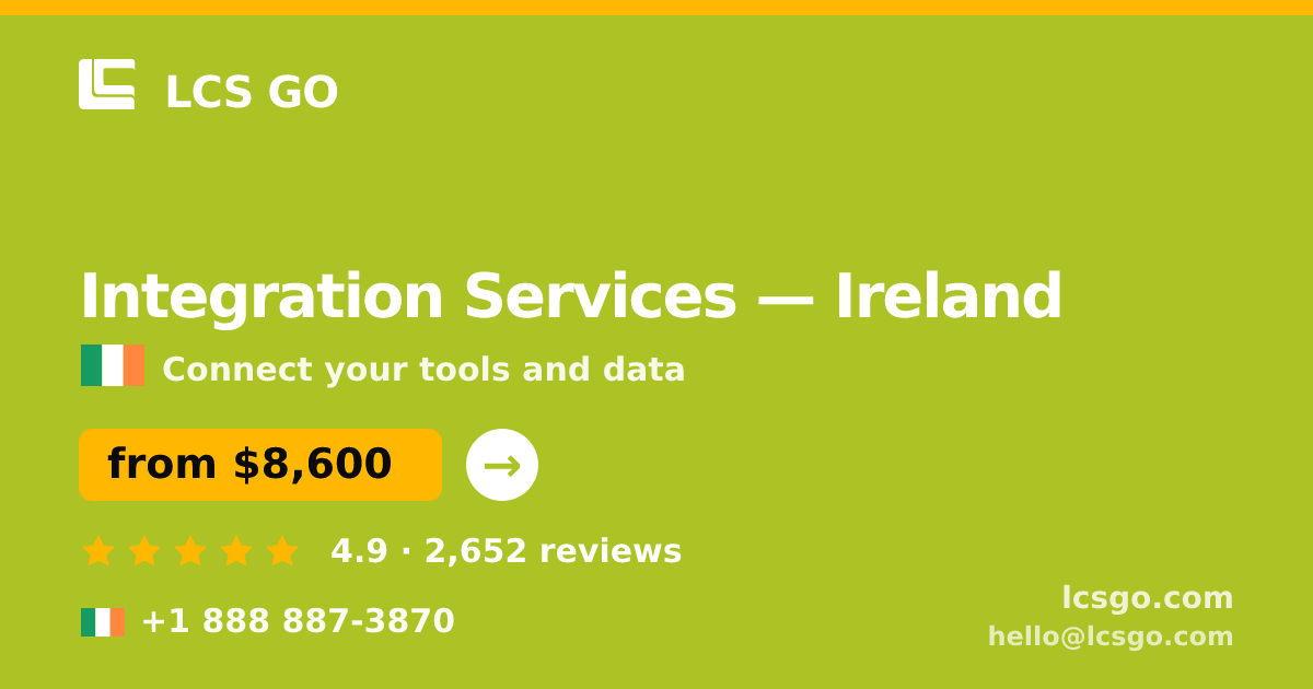 Integration Services in Ireland — from $8,600, rated 4.9/5 by 2652 clients. LCS GO.