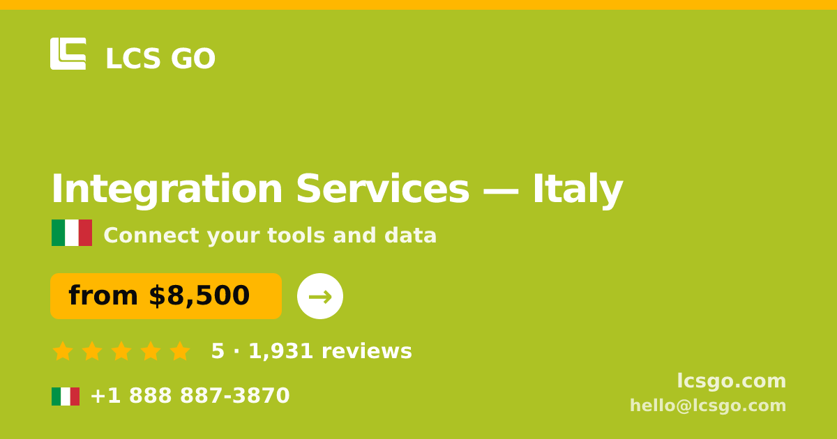 Integration Services in Italy — from $8,500, rated 5/5 by 1931 clients. LCS GO.