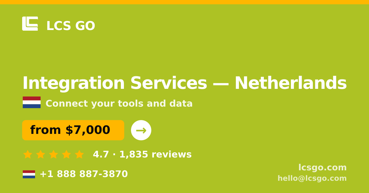 Integration Services in Netherlands — from $7,000, rated 4.7/5 by 1835 clients. LCS GO.