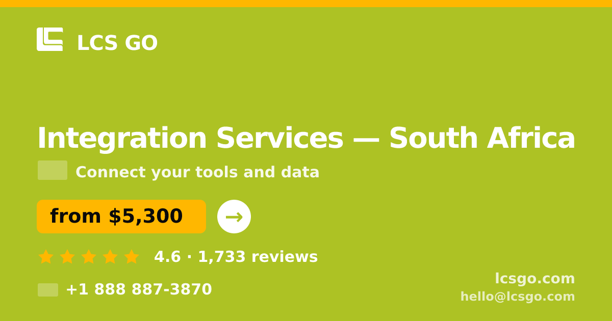 Integration Services in South Africa — from $5,300, rated 4.6/5 by 1733 clients. LCS GO.