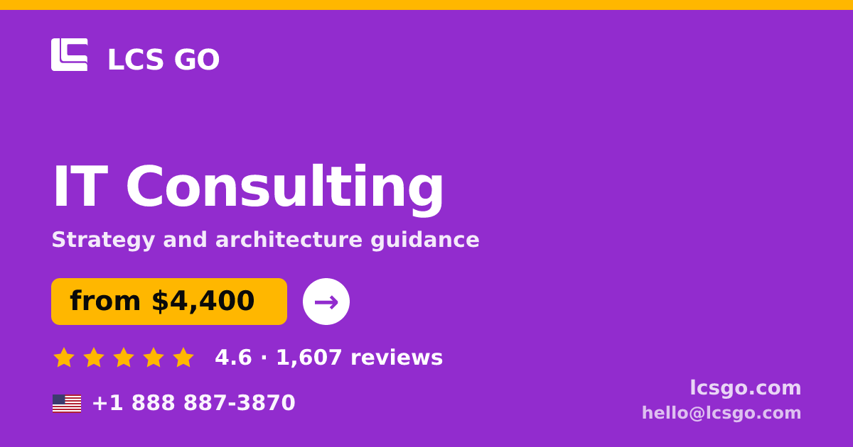 IT Consulting in the USA — from $4,400, rated 4.6/5 by 1607 clients. LCS GO.