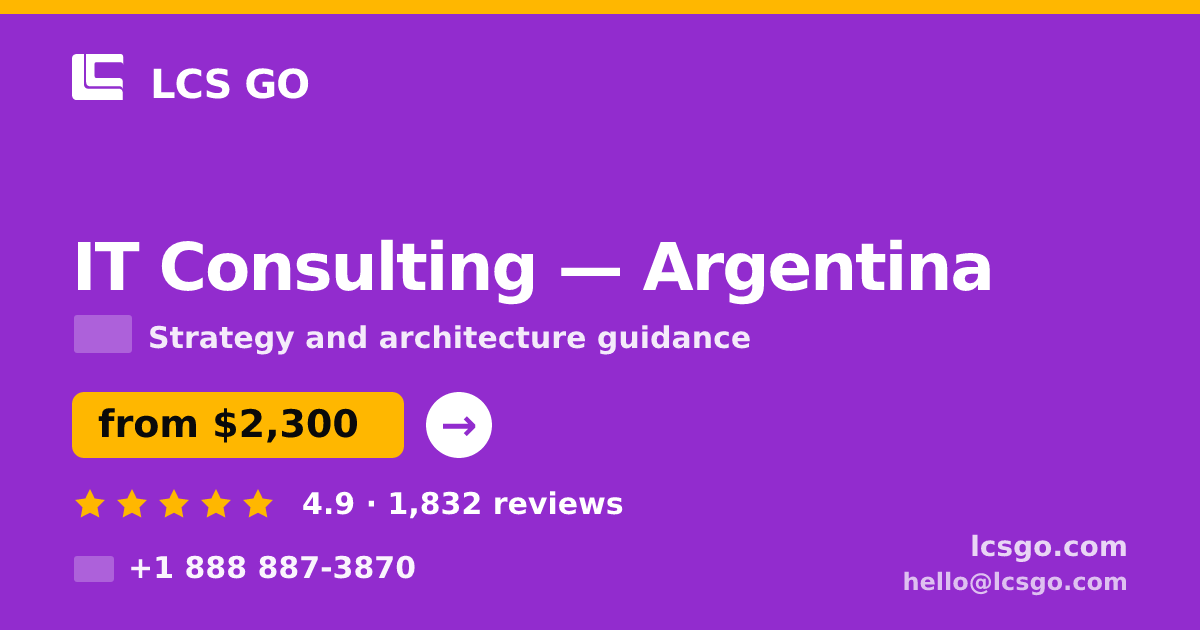IT Consulting in Argentina — from $2,300, rated 4.9/5 by 1832 clients. LCS GO.