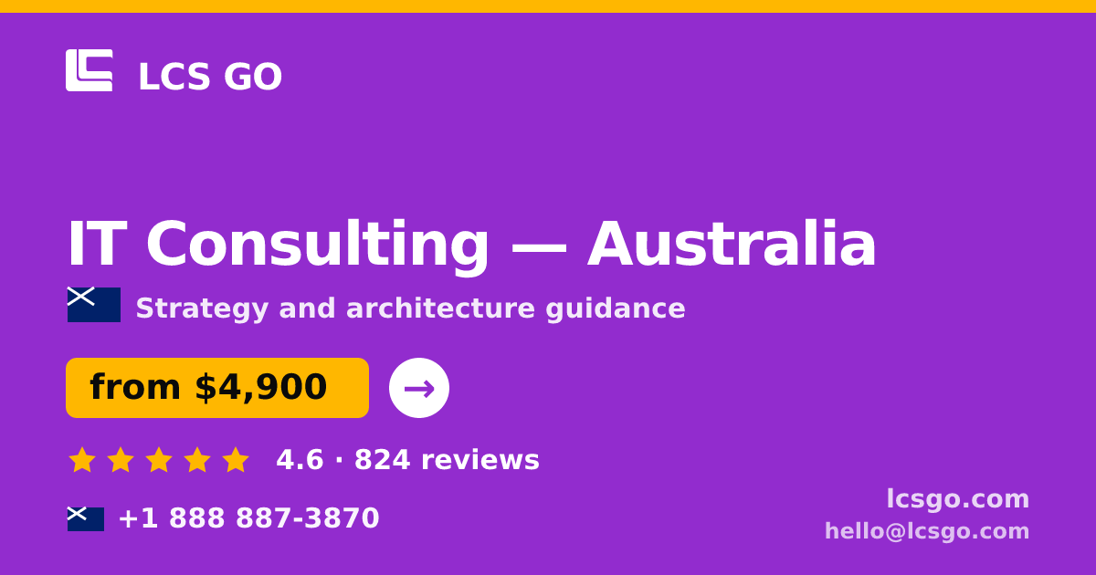 IT Consulting in Australia — from $4,900, rated 4.6/5 by 824 clients. LCS GO.