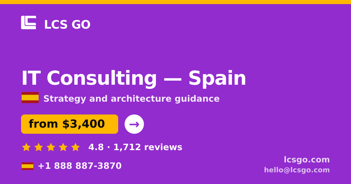IT Consulting in Spain — from $3,400, rated 4.8/5 by 1712 clients. LCS GO.