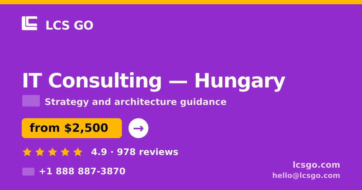 IT Consulting in Hungary — from $2,500, rated 4.9/5 by 978 clients. LCS GO.