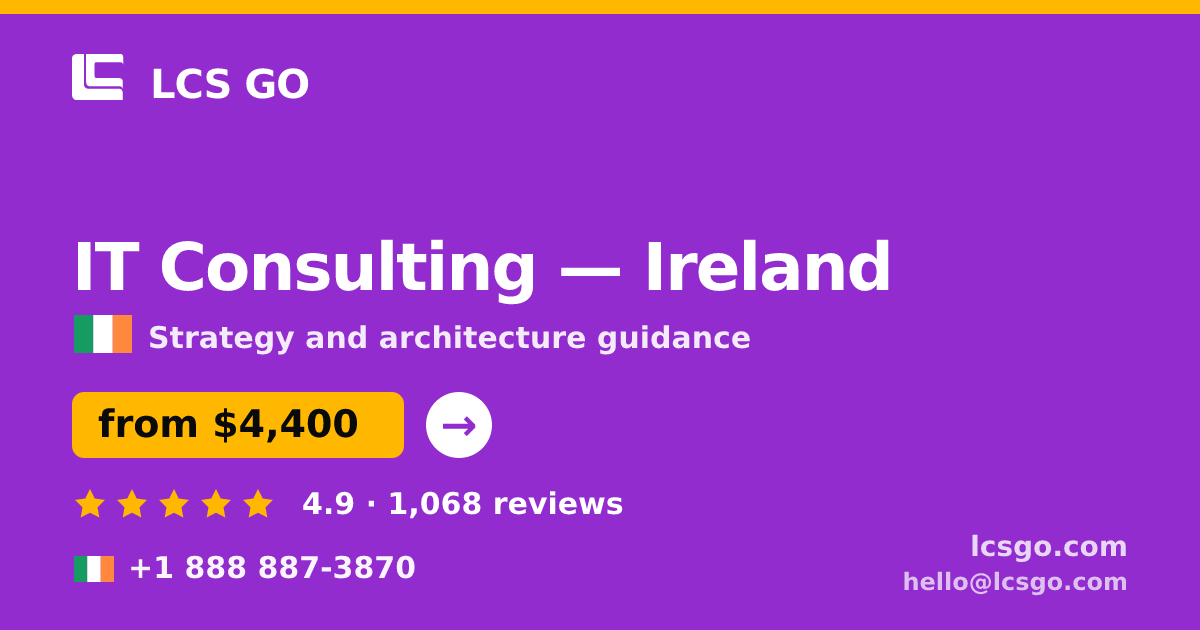 IT Consulting in Ireland — from $4,400, rated 4.9/5 by 1068 clients. LCS GO.