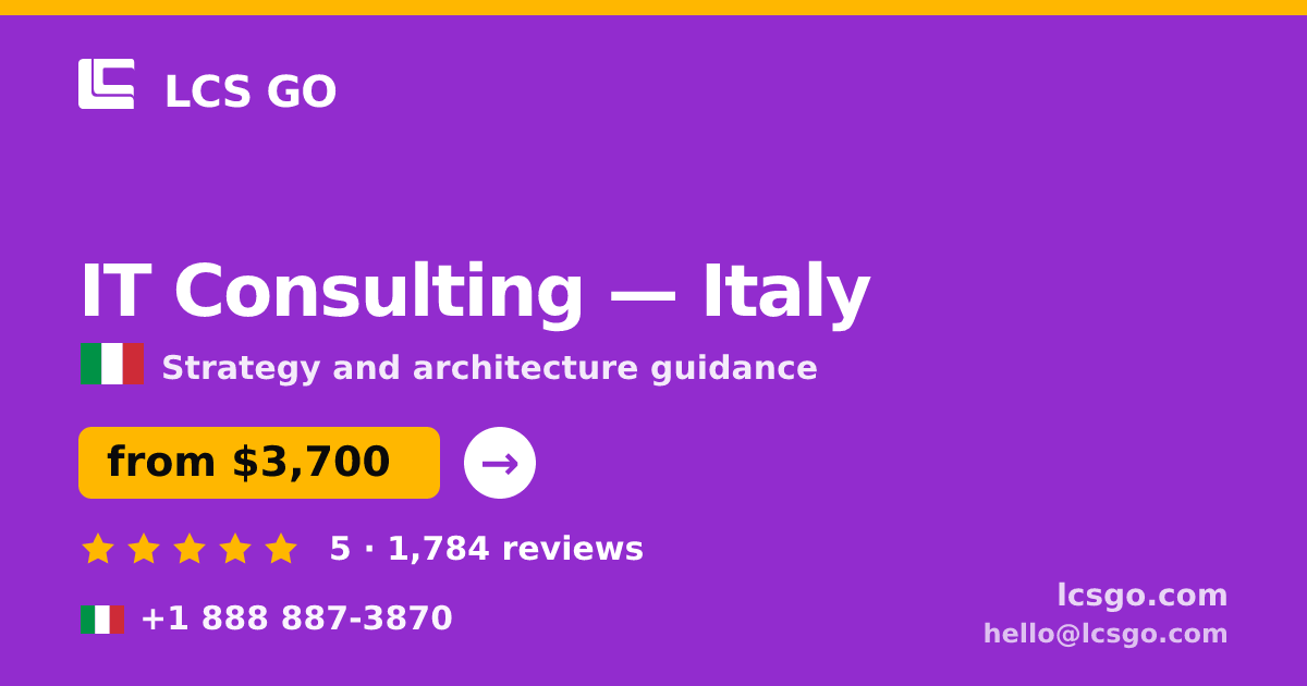 IT Consulting in Italy — from $3,700, rated 5/5 by 1784 clients. LCS GO.