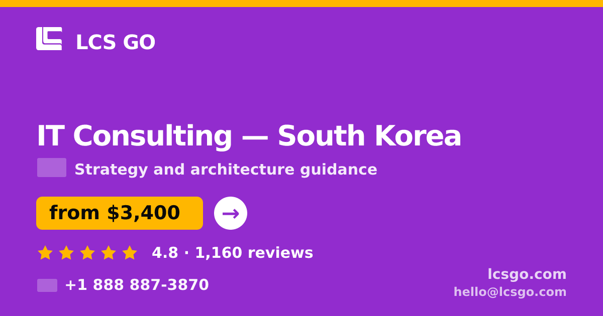 IT Consulting in South Korea — from $3,400, rated 4.8/5 by 1160 clients. LCS GO.