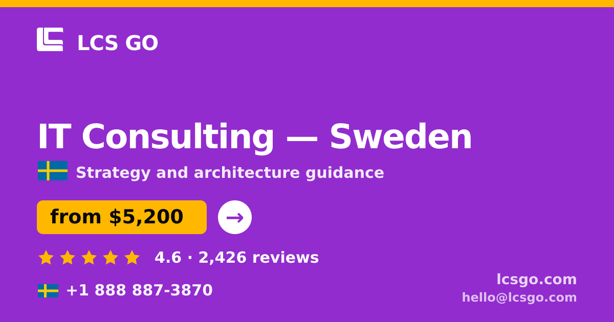 IT Consulting in Sweden — from $5,200, rated 4.6/5 by 2426 clients. LCS GO.