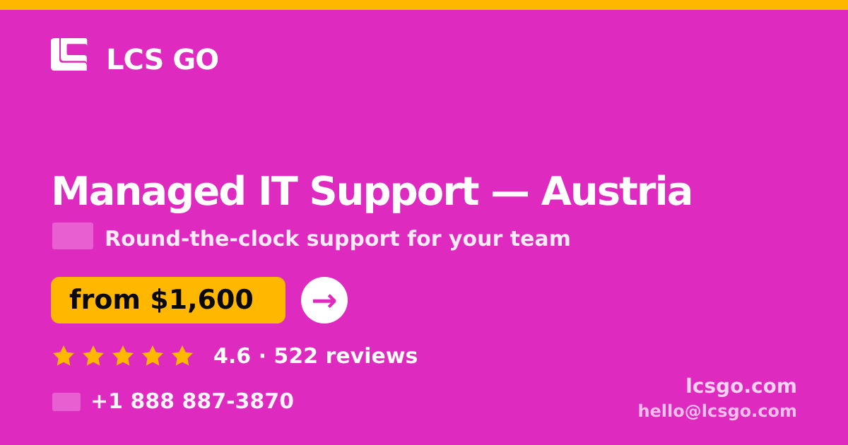 Managed IT Support in Austria — from $1,600/mo, rated 4.6/5 by 522 clients. LCS GO.