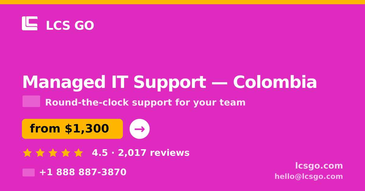 Managed IT Support in Colombia — from $1,300/mo, rated 4.5/5 by 2017 clients. LCS GO.