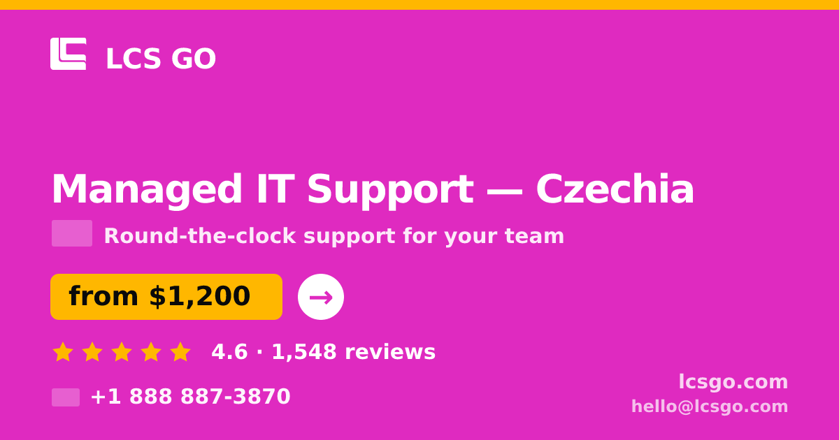 Managed IT Support in Czechia — from $1,200/mo, rated 4.6/5 by 1548 clients. LCS GO.