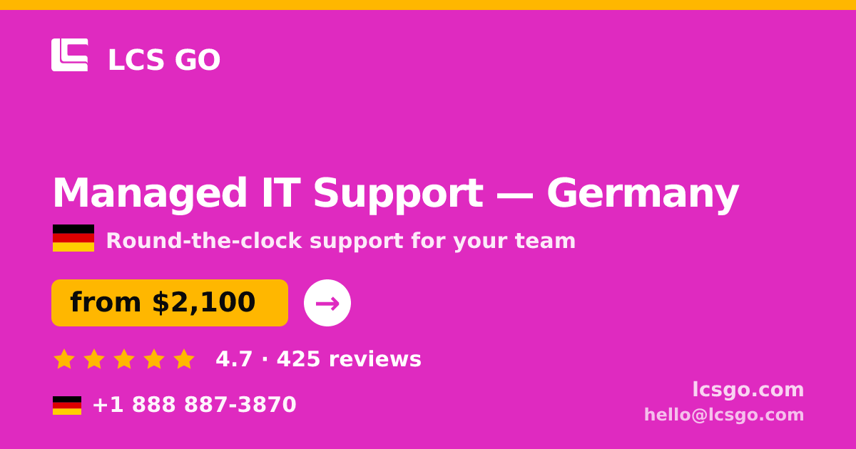 Managed IT Support in Germany — from $2,100/mo, rated 4.7/5 by 425 clients. LCS GO.