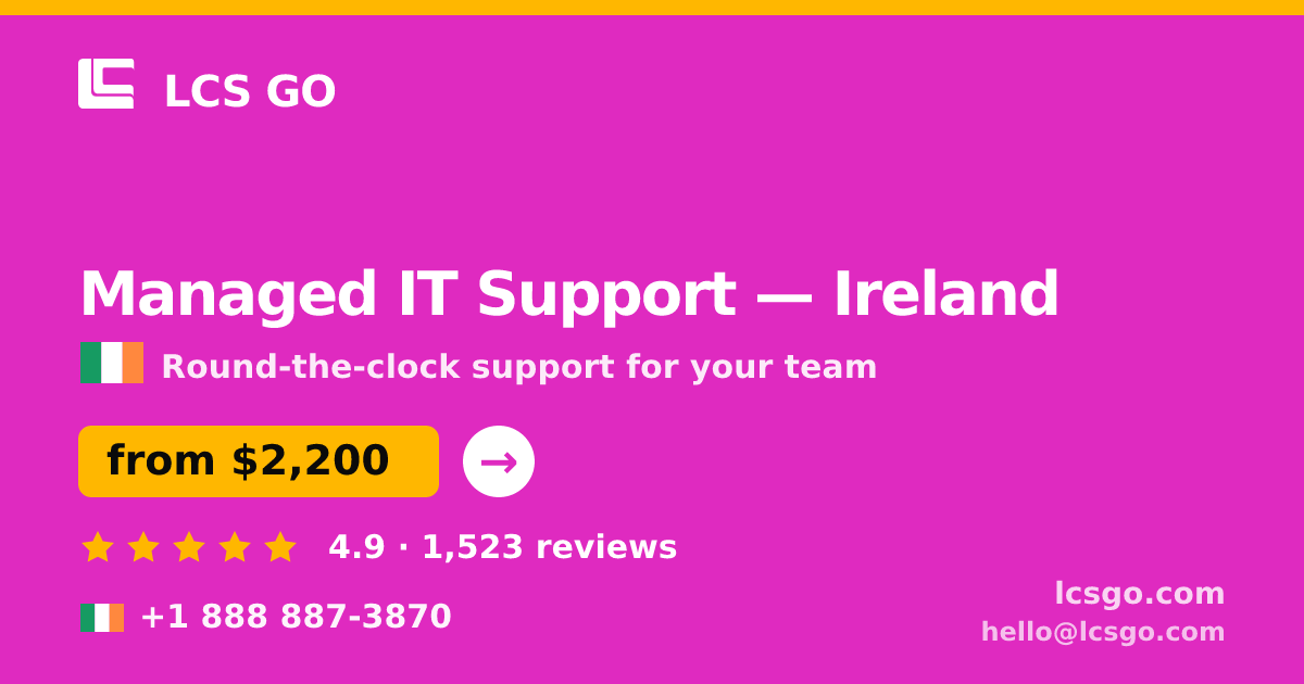 Managed IT Support in Cork — from $2,200/mo, rated 5/5 by 2625 clients. LCS GO.
