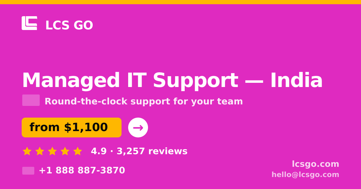Managed IT Support in India — from $1,100/mo, rated 4.9/5 by 3257 clients. LCS GO.