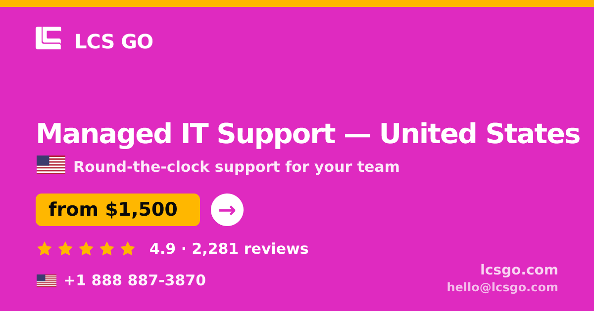 Managed IT Support in United States — from $1,500/mo, rated 4.9/5 by 2281 clients. LCS GO.