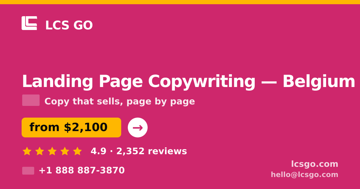 Landing Page Copywriting in Belgium — from $2,100, rated 4.9/5 by 2352 clients. LCS GO.