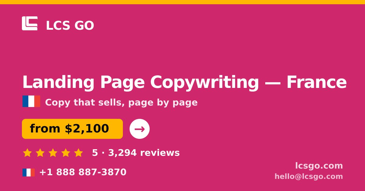 Landing Page Copywriting in France — from $2,100, rated 5/5 by 3294 clients. LCS GO.