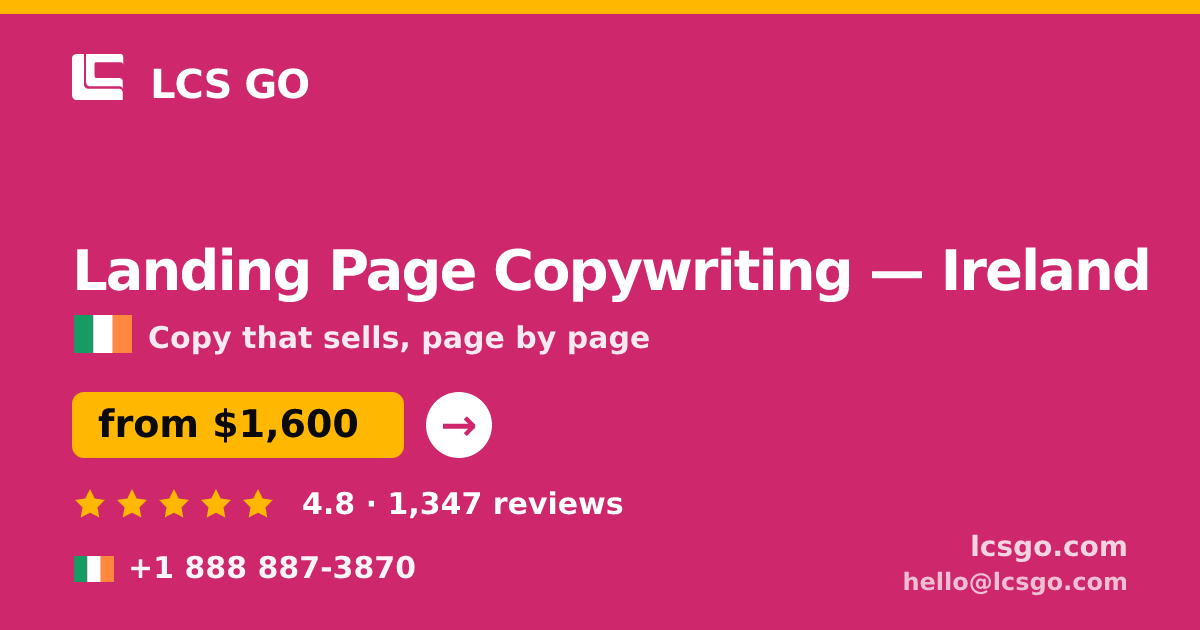 Landing Page Copywriting in Dublin — from $2,000, rated 5/5 by 911 clients. LCS GO.
