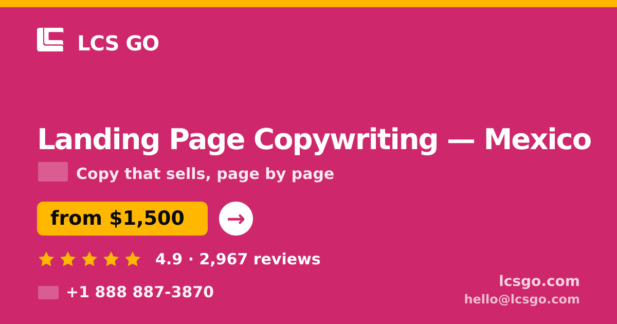Landing Page Copywriting in Mexico — from $1,500, rated 4.9/5 by 2967 clients. LCS GO.