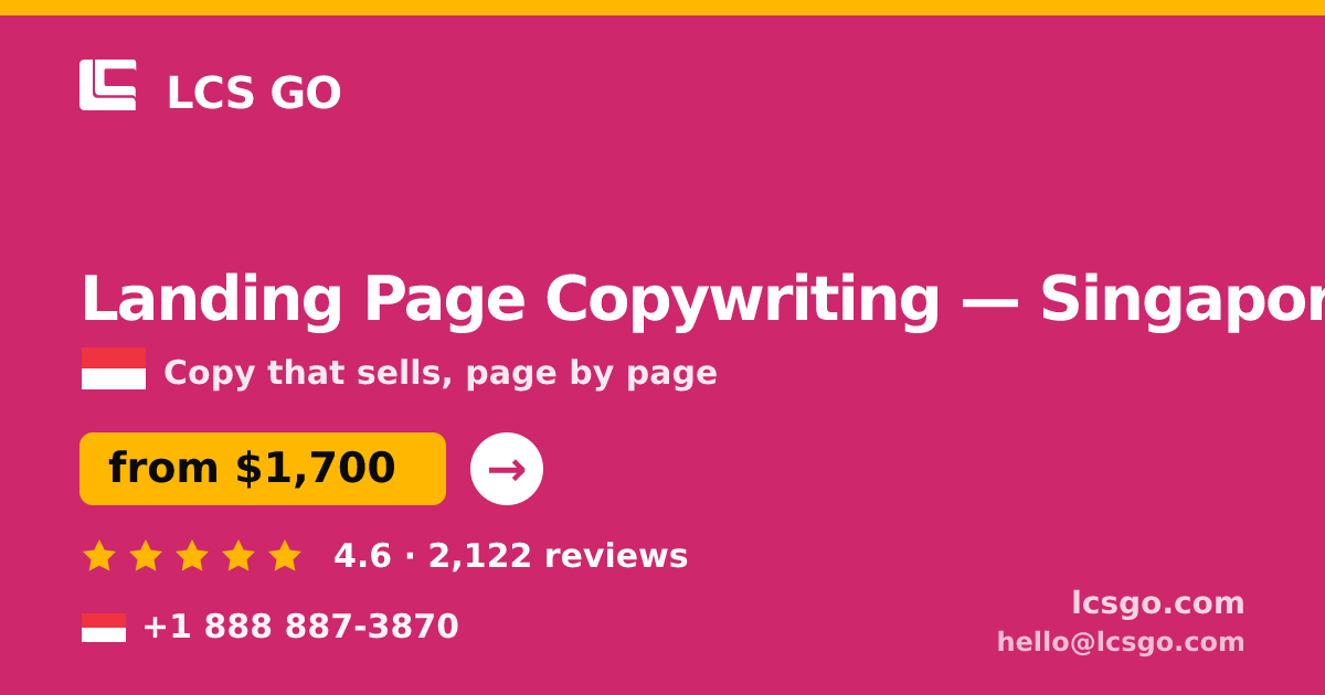Landing Page Copywriting in Singapore — from $1,700, rated 4.6/5 by 2122 clients. LCS GO.
