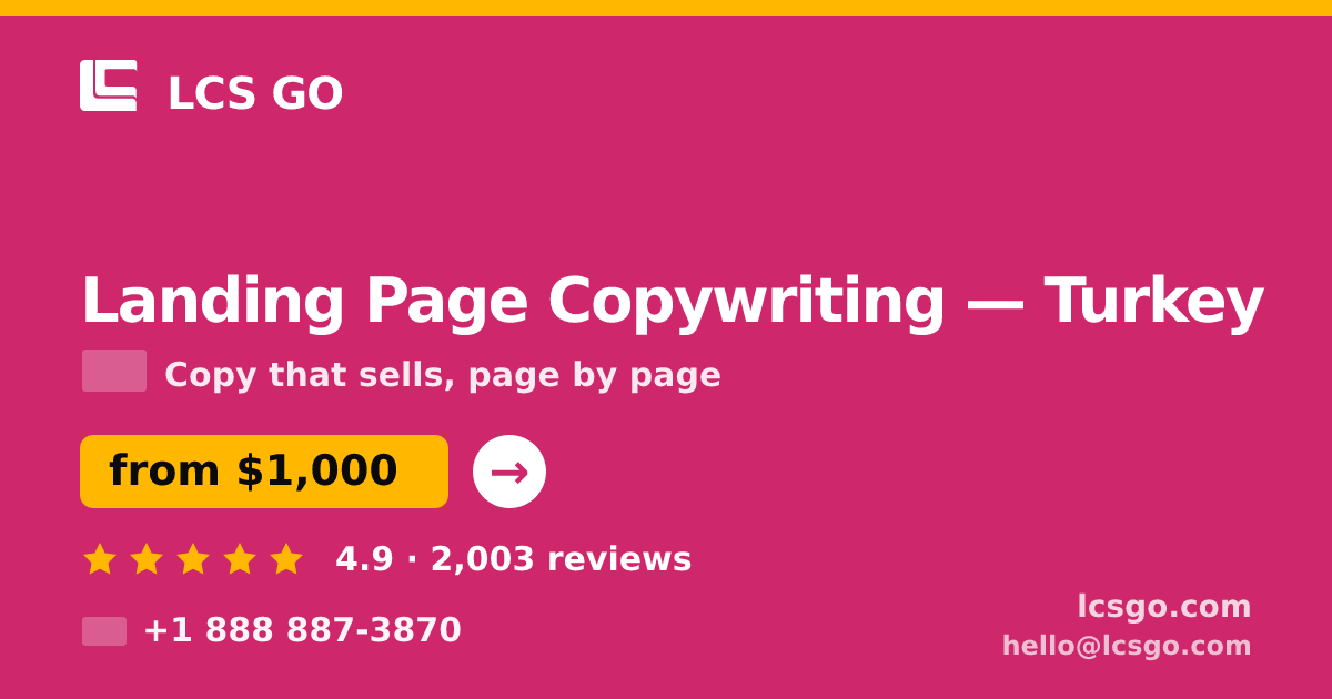 Landing Page Copywriting in Turkey — from $1,000, rated 4.9/5 by 2003 clients. LCS GO.