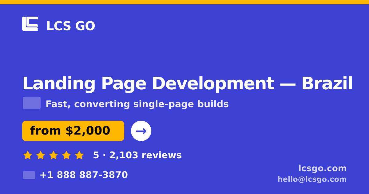 Landing Page Development in Brazil — from $2,000, rated 5/5 by 2103 clients. LCS GO.