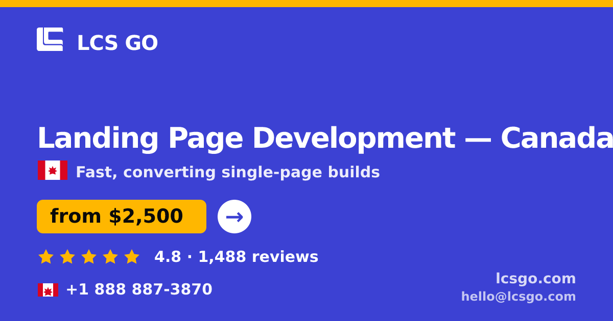 Landing Page Development in Canada — from $2,500, rated 4.8/5 by 1488 clients. LCS GO.