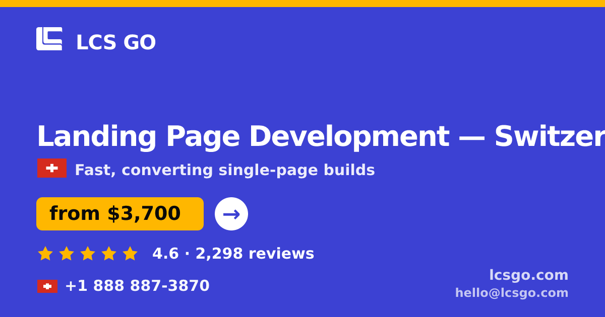 Landing Page Development in Switzerland — from $3,700, rated 4.6/5 by 2298 clients. LCS GO.