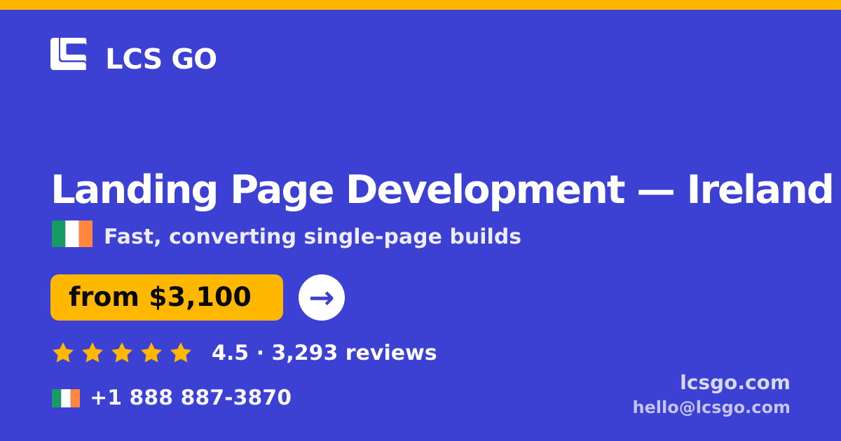 Landing Page Development in Ireland — from $3,100, rated 4.5/5 by 3293 clients. LCS GO.