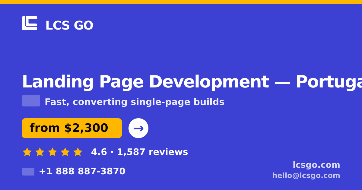 Landing Page Development in Portugal — from $2,300, rated 4.6/5 by 1587 clients. LCS GO.