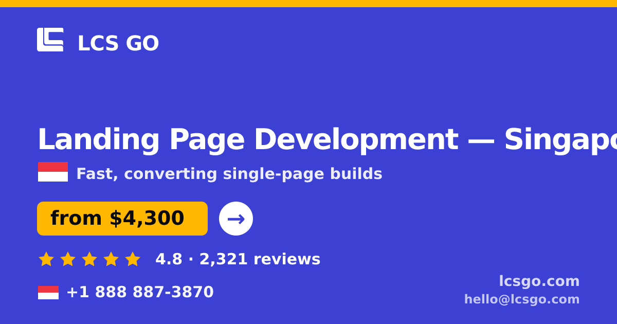 Landing Page Development in Singapore — from $4,300, rated 4.8/5 by 2321 clients. LCS GO.