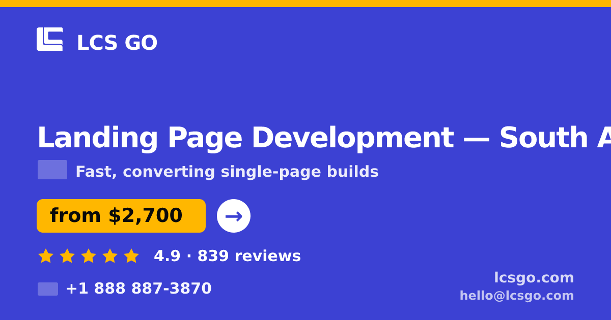 Landing Page Development in South Africa — from $2,700, rated 4.9/5 by 839 clients. LCS GO.