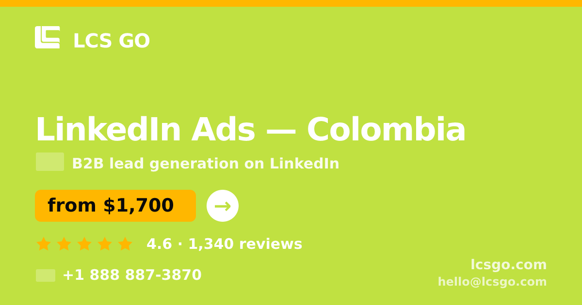 LinkedIn Ads in Colombia — from $1,700/mo, rated 4.6/5 by 1340 clients. LCS GO.