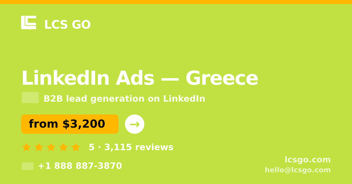 LinkedIn Ads in Greece — from $3,200/mo, rated 5/5 by 3115 clients. LCS GO.