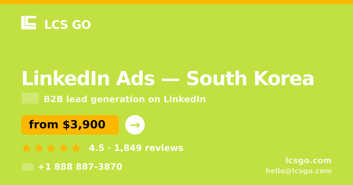 LinkedIn Ads in South Korea — from $3,900/mo, rated 4.5/5 by 1849 clients. LCS GO.