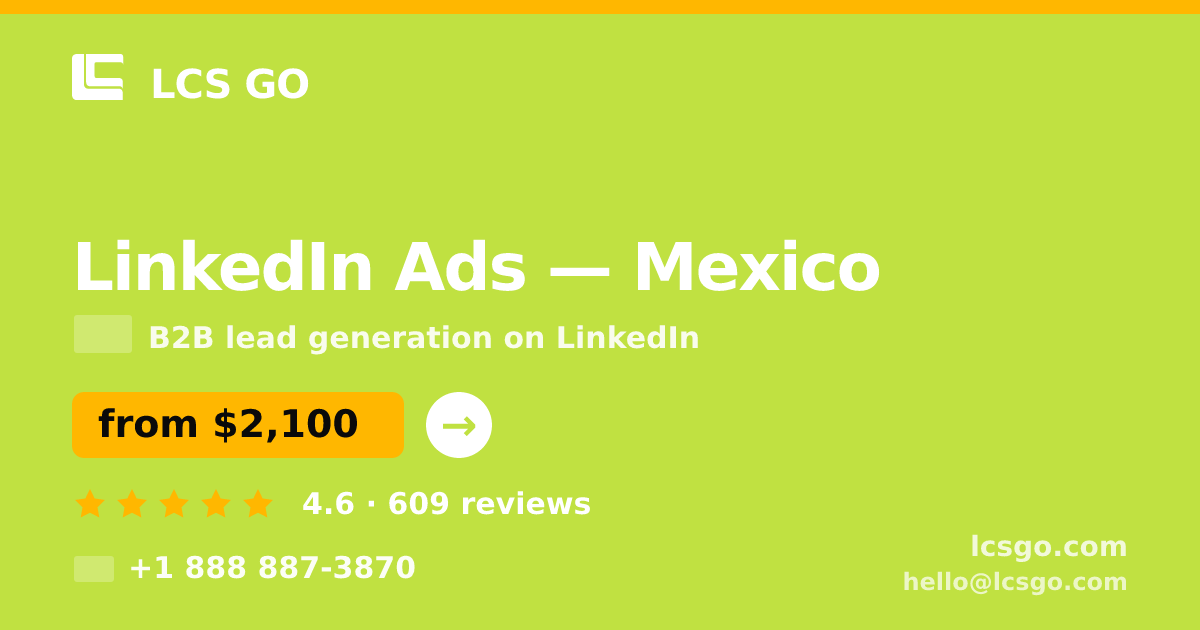 LinkedIn Ads in Mexico — from $2,100/mo, rated 4.6/5 by 609 clients. LCS GO.