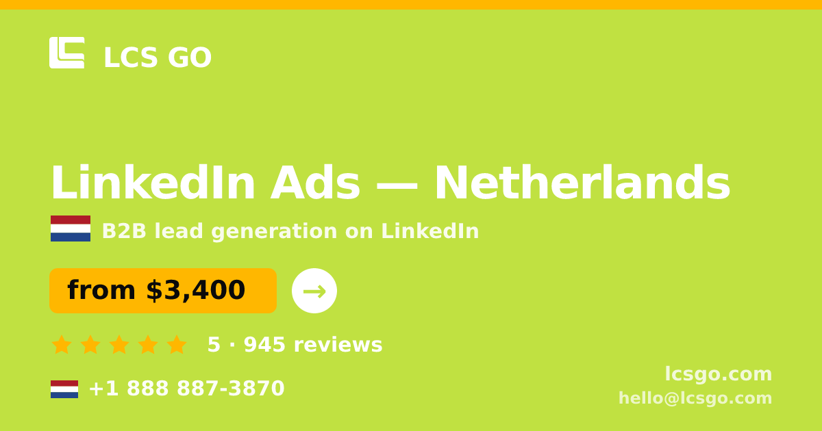 LinkedIn Ads in Netherlands — from $3,400/mo, rated 5/5 by 945 clients. LCS GO.