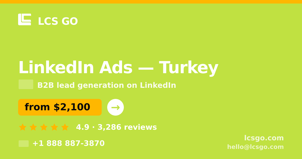 LinkedIn Ads in Turkey — from $2,100/mo, rated 4.9/5 by 3286 clients. LCS GO.