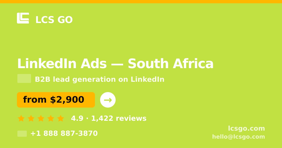 LinkedIn Ads in South Africa — from $2,900/mo, rated 4.9/5 by 1422 clients. LCS GO.