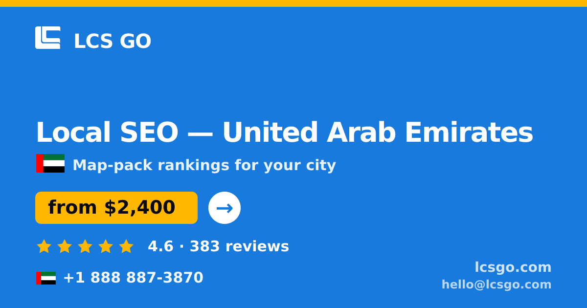 Local SEO in United Arab Emirates — from $2,400/mo, rated 4.6/5 by 383 clients. LCS GO.