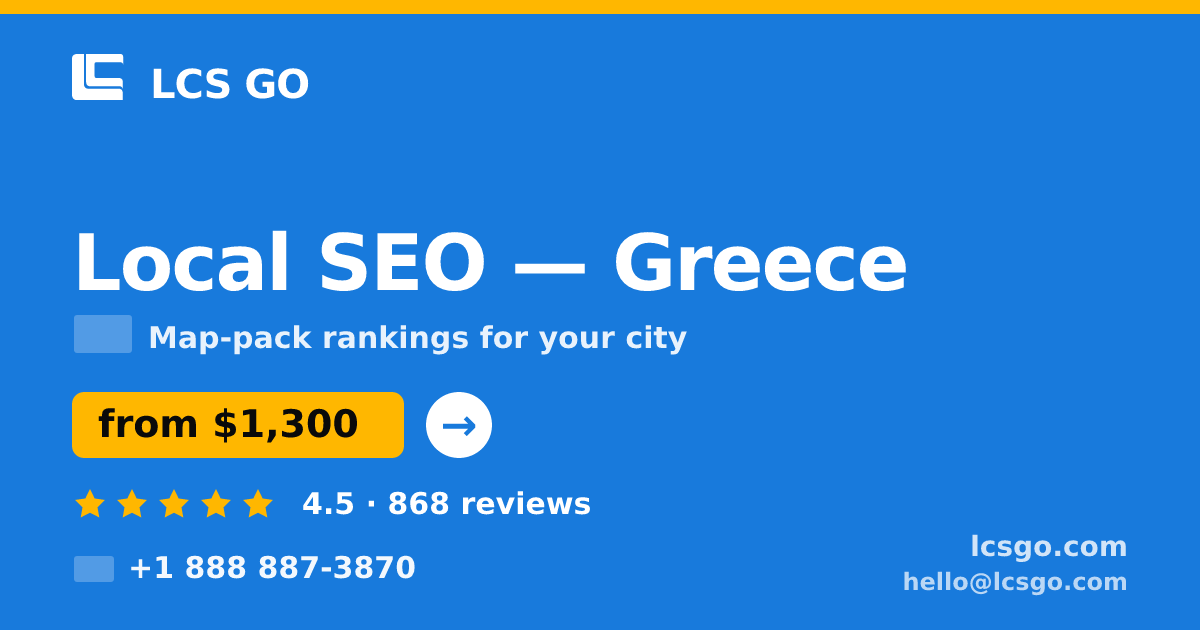 Local SEO in Greece — from $1,300/mo, rated 4.5/5 by 868 clients. LCS GO.
